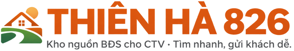 THIÊN HÀ 826 - Kho nguồn BĐS cho CTV